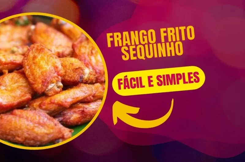 Frango Frito Sequinho, Fácil e Simples