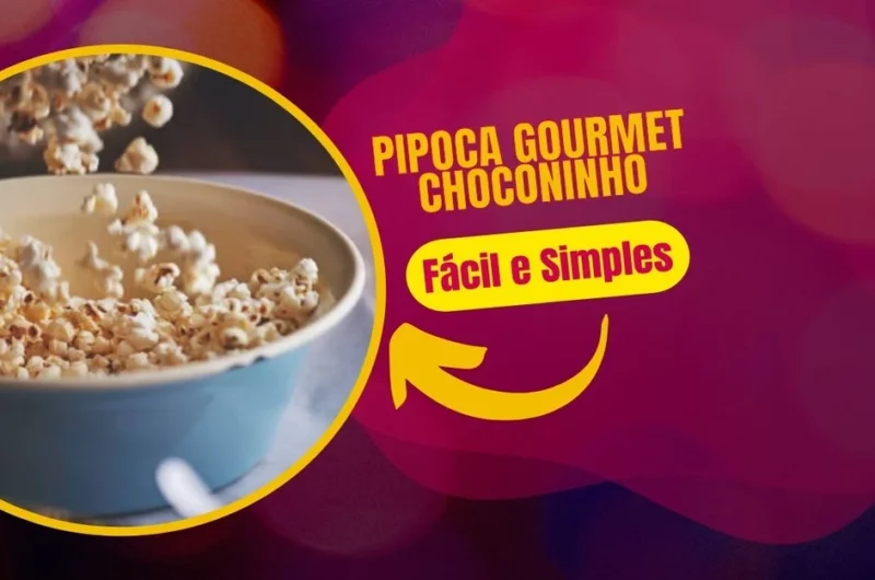 Pipoca Gourmet Choconinho, Fácil e Simples